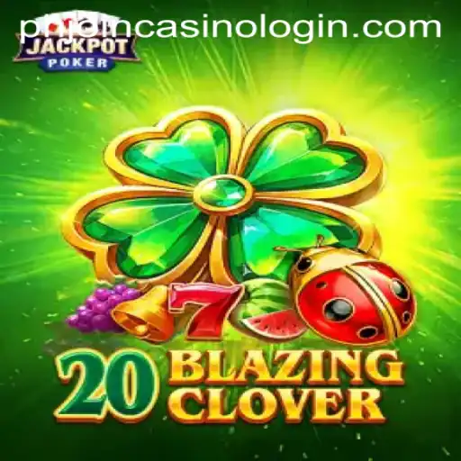Explore the Thrills of 20BlazingClover in the World of Online Casinos